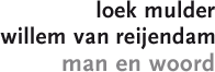 loek mulder | willem van reijendam | man en woord